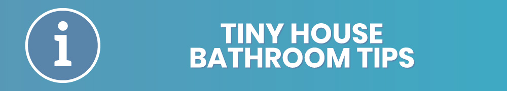 tiny house bathroom tips