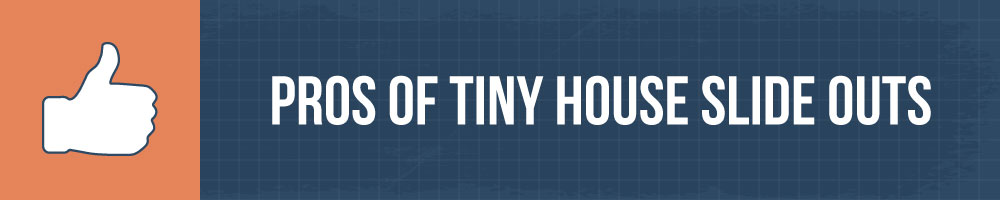 Ventajas de Tiny House Slide Outs